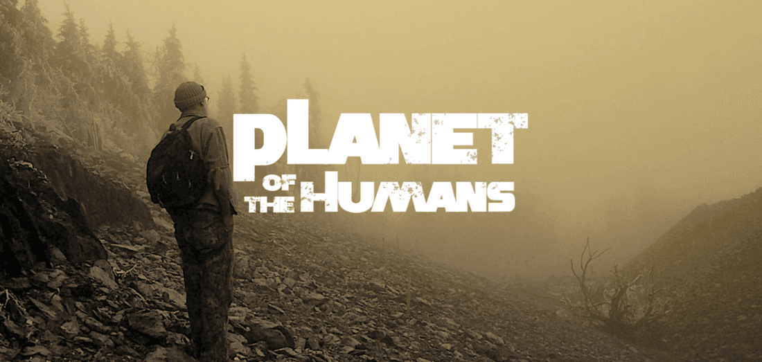 Planet of the Humans comes close to being serious