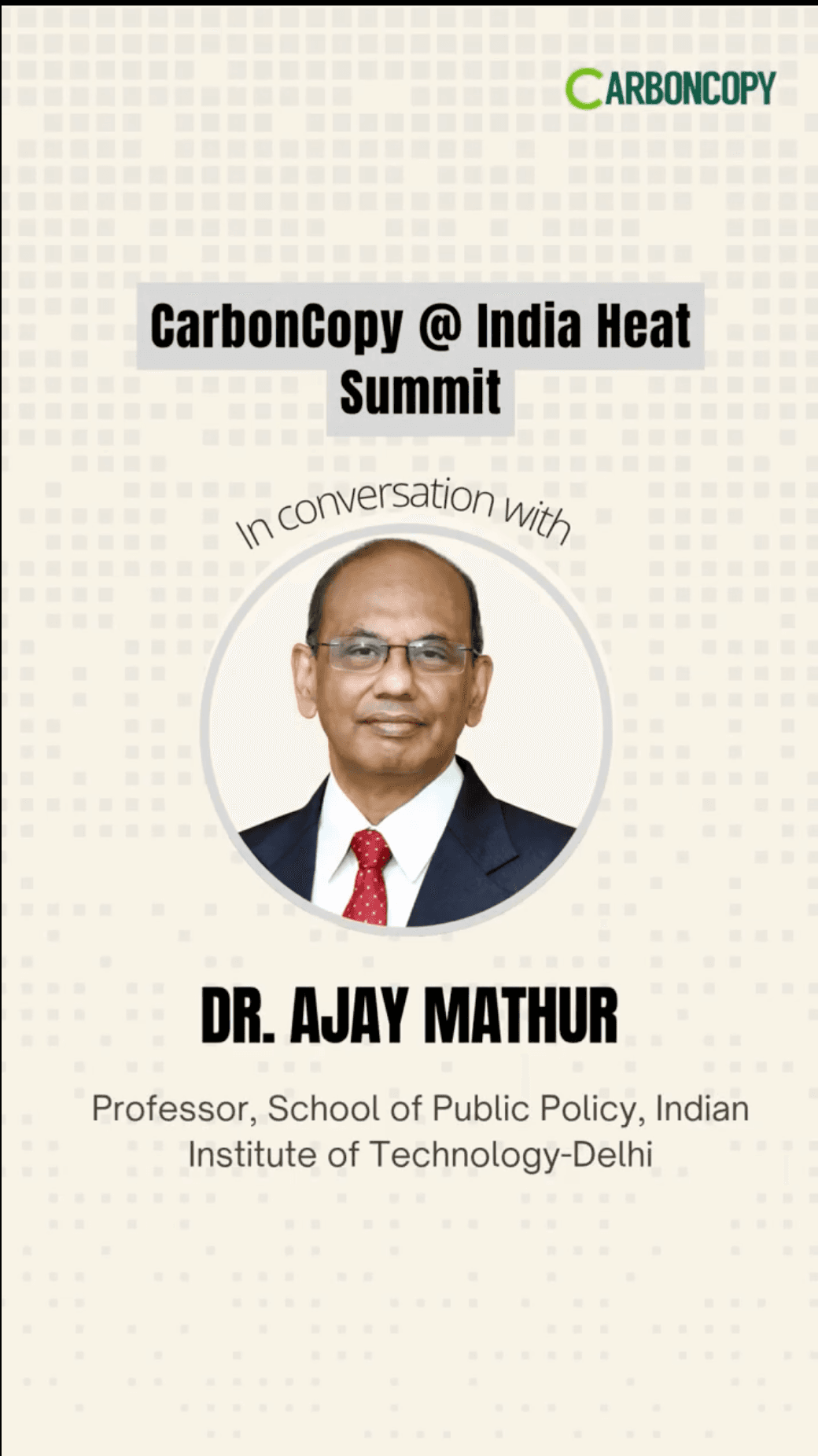  In Conversation with Dr. Ajay Mathur, Professor at School of Public Policy, IIT-Delhi